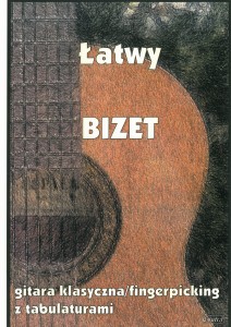 Łatwy Bizet  - gitara klasyczna/ fingerpicking z tabulaturami