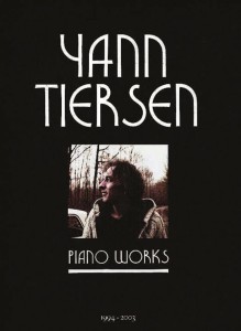 Yann Tiersen - Piano Works 1994-2003 - A New Anthology - nuty na fortepian dla średnio zaawansowanych