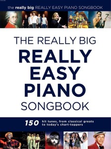 The Really Big Really Easy Piano Songbook - 150 utworów w łatwym opracowaniu na fortepian