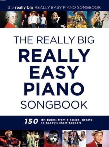 The Really Big Really Easy Piano Songbook - 150 utworów od muzyki klasycznej po współczesne przeboje - nuty w łatwym opracowaniu na fortepian