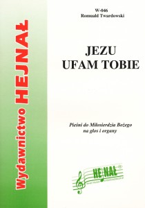 Jezu, ufam Tobie - pieśni do Miłosierdzia Bożego