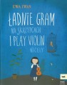 Ładnie gram na skrzypcach - dla klas I-III - Ewa Iwan I sklep.giszowiec.org