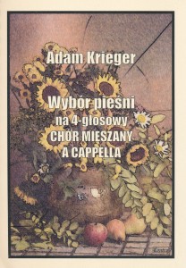 Wybór pieśni na 4-głosowy chór mieszany a cappella - Adam Krieger