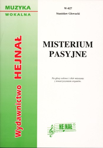 Misterium pasyjne - Na głosy solowe i chór mieszany z towarzyszeniem organów - Stanisław Głowacki