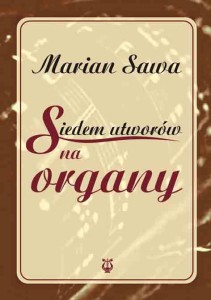 Siedem utworów na organy - Marian Sawa