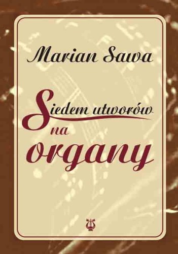 Siedem utworów na organy - Marian Sawa
