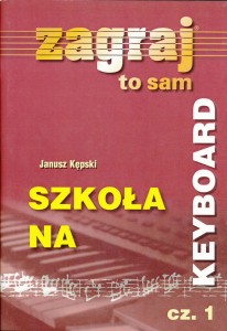 Szkoła na keyboard cz. 1 - Janusz Kępski