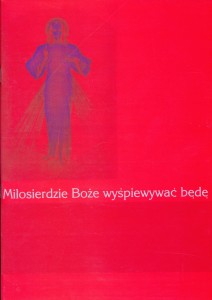 Miłosierdzie Boże wyśpiewywać będę