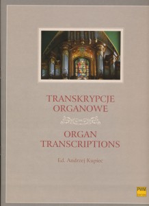 Transkrypcje organowe - w opracowaniu Andrzeja Kupca