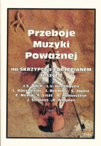 Przeboje muzyki poważnej na skrzypce z fortepianem - zeszyt 2