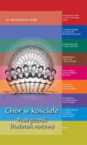 Chór w kościele. Podręcznik. Dodatek nutowy, ks. prof. Michał Roman Szulik