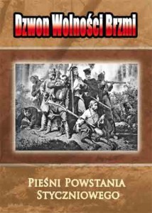 Dzwon Wolności Brzmi. Pieśni Powstania Styczniowego