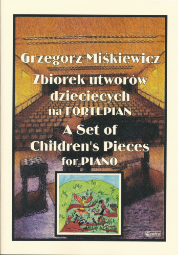 Zbiorek utworów dziecięcych na fortepian - Grzegorz Miśkiewicz